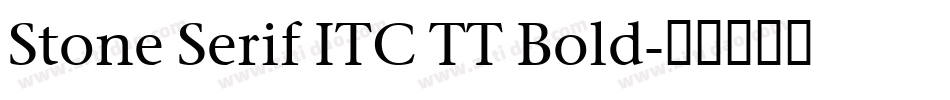 Stone Serif ITC TT Bold字体转换